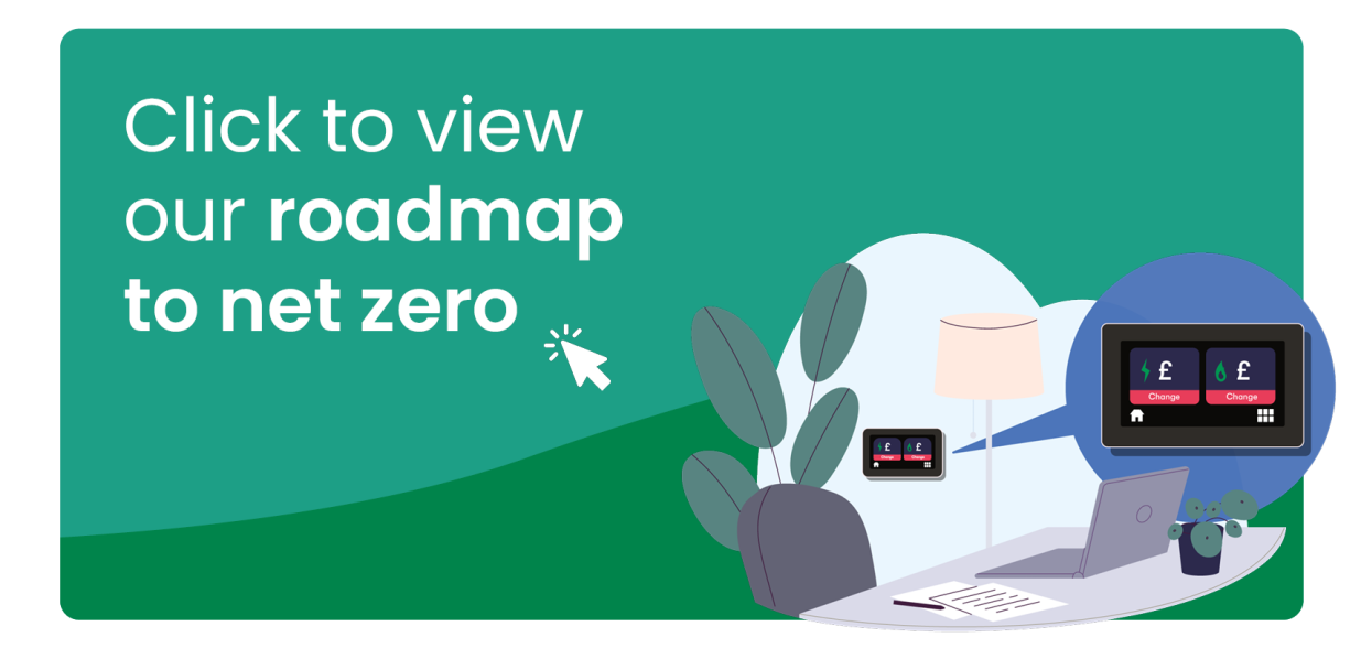 Image with text reading: Click to view our roadmap to net zero.